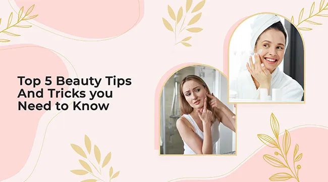 Top-5-Beauty-Tips-And-Tricks-you-Need-to-Know